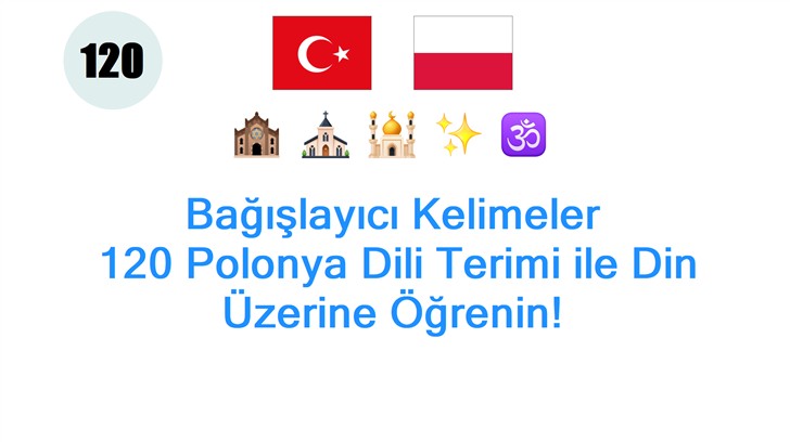 Bağışlayıcı Kelimeler: 120 Polonya Dili Terimi ile Din Üzerine Öğrenin!